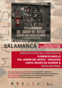 Florencio Maíllo Del jardín del Bosco Diálogos con el Museo de Guarda Casa de las Conchas Salamanca Septiembre 2017