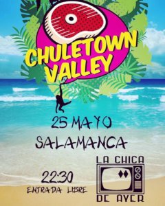 La Chica de Ayer Chuletown Valley Salamanca Mayo 2018