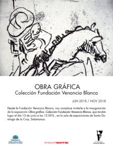 Sala de Exposiciones Santo Domingo de la Cruz Obra Gráfica. Colección Venancio Blanco Salamanca 2018