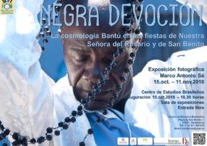 Centro de Estudios Brasileños Negra devoción. La cosmología Bantú en las fiestas de Nuestra Señora del Rosario y de San Benito Salamanca Octubre noviembre 2018