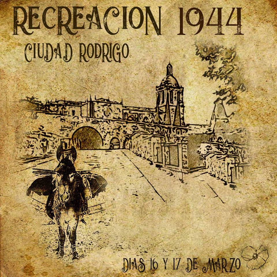 Ciudad Rodrigo Recreación 1944 Marzo 2019