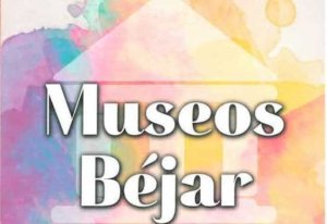 Ayuntamiento de Bejar Museos Abril 2019