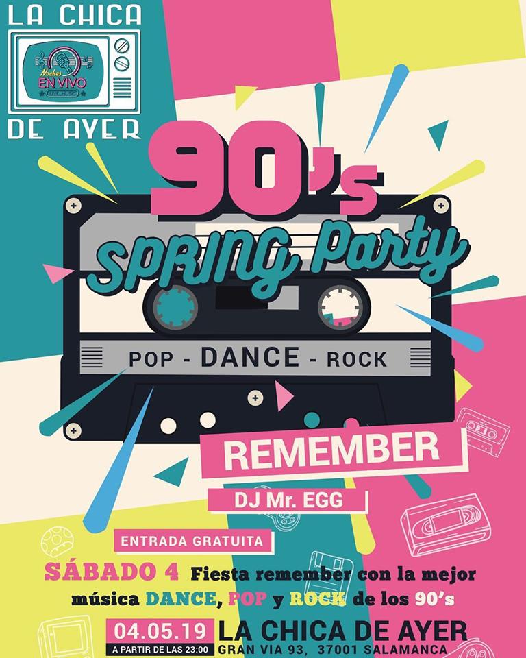 La Chica de Ayer 90's Spring Party Salamanca Mayo 2019