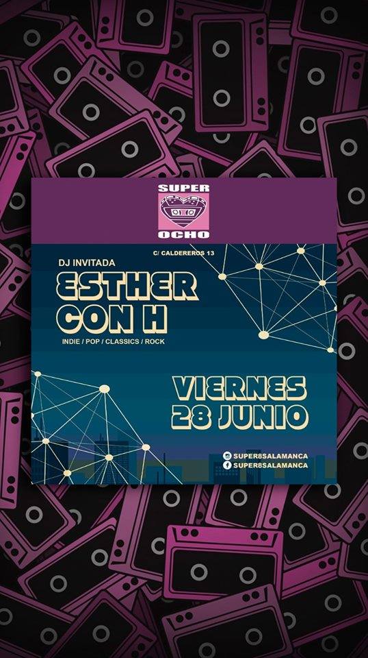 Super 8 Dj Esther con H Salamanca Junio 2019