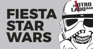 El Otro Lado Bar Fiesta Star Wars Octubre 2019