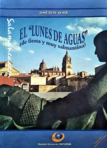 El Ayuntamiento de Salamanca solicita la declaración del Lunes de Aguas como Fiesta de Interés Turístico de Castilla y León