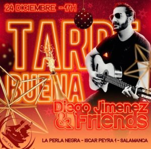 La Perla Negra Diego Jiménez & Friends Salamanca Diciembre 2021