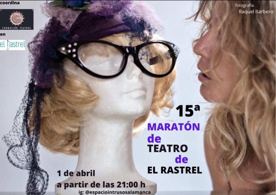 El Rastrel XV Maratón de Teatro Salamanca Abril 2022