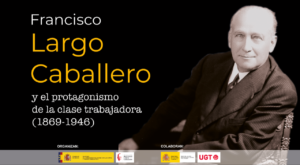 Centro Documental de la Memoria Histórica CDMH Francisco Largo Caballero y el protagonismo de la clase trabajadora (1869-1946) Salamanca 2022