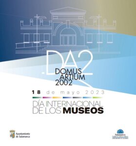 Domus Artium 2002 DA2 Día Internacional de los Museos Salamanca 2023