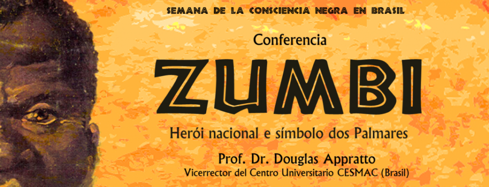 Centro de Estudios Brasileños Douglas Appratto Zumbi Herói nacional e símbolo dos Palmares Salamanca Noviembre 2017