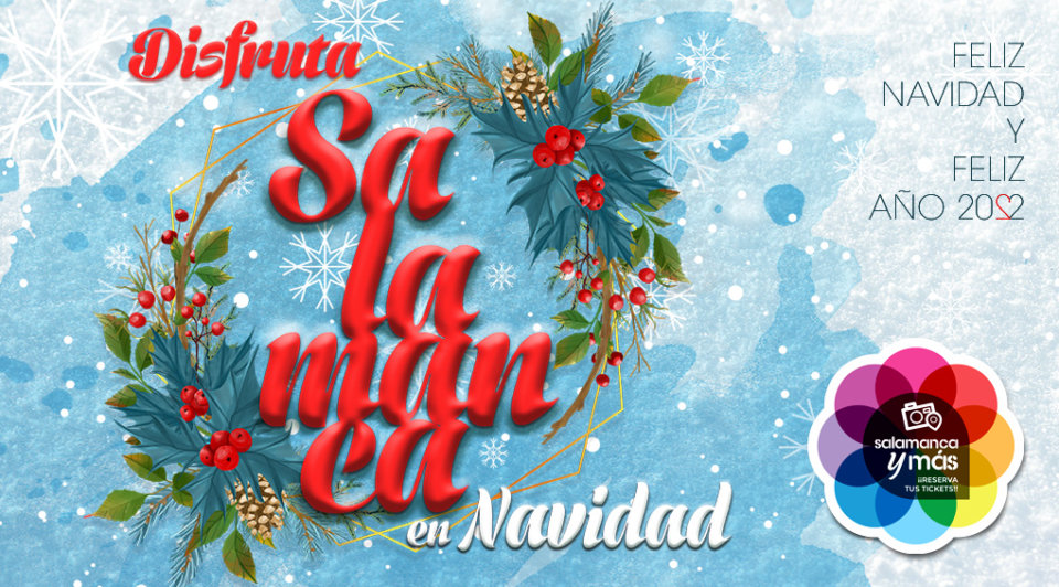 Disfruta de Salamanca en Navidad… Las propuestas consistoriales para estas fechas de 2021 y 2022