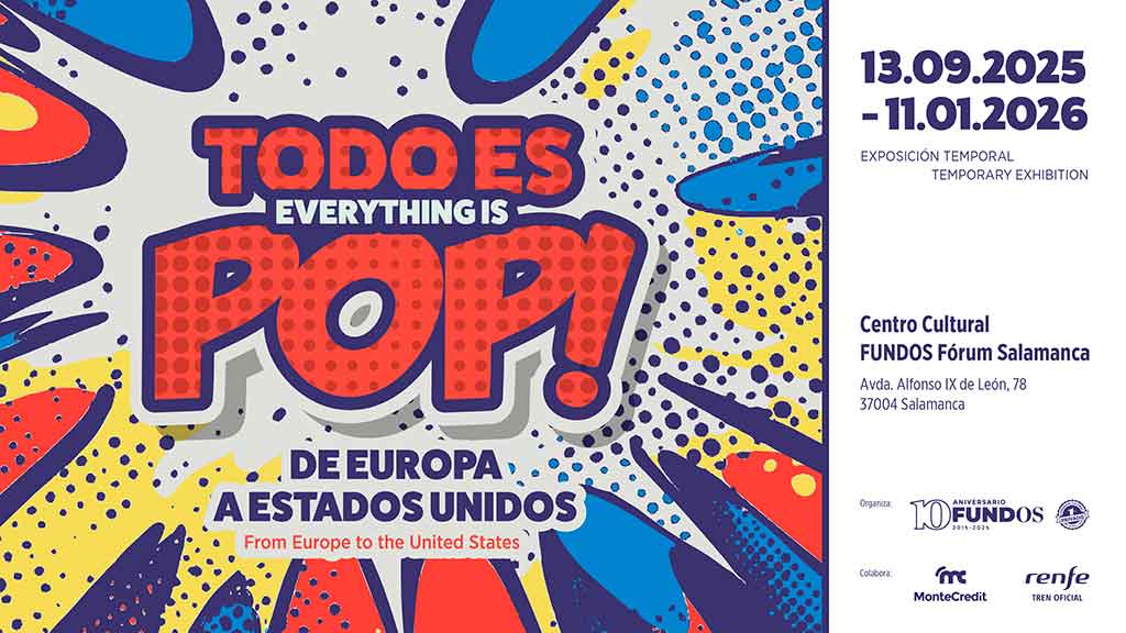 Centro Cultural FUNDOS Fórum Todo es pop. De Europa a Estados Unidos Salamanca 2025 - 2026